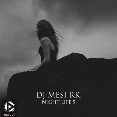 DJ Mesi RK - Nightlife 05